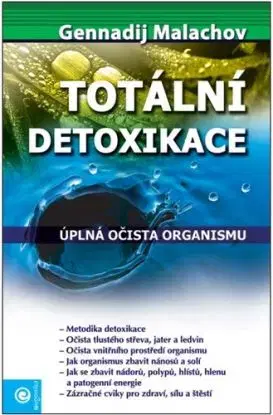 Totální detoxikace - Gennadij P. Malachov, Andrea Homolová