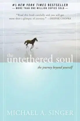 The Untethered Soul - Michael A. Singer
