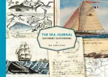The Sea Journal - Seafarers' Sketchbooks - Huw Lewis-Jones
