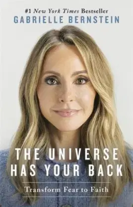 The Universe Has Your Back - Gabrielle Bernstein