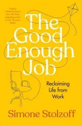 The Good Enough Job - Simone Stolzoff