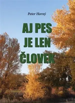 Aj pes je len človek - Peter Horný