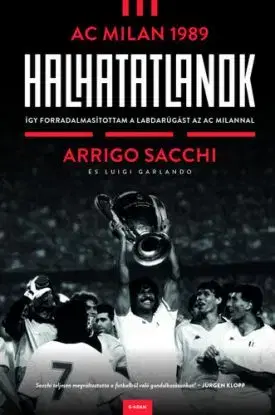 Halhatatlanok - AC Milan 1989 - Arrigo Sacchi