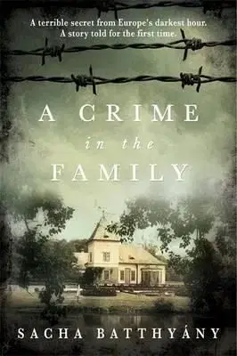 A Crime in the Family - Sacha Batthyany, Anthea Bell