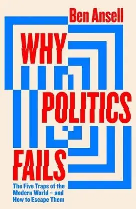 Why Politics Fails - Ben Ansell
