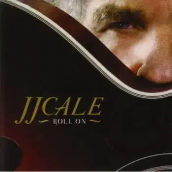 Cale J. J. - Roll On CD - J. J. Cale