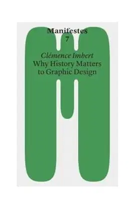 Why History Matters to Graphic Design - Clemence Imbert