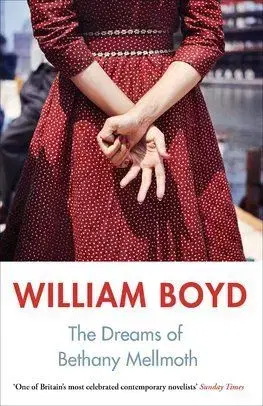 The Dreams of Bethany Mellmoth and Other Stories - William Boyd
