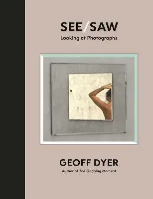 See Saw - Geoff Dyer