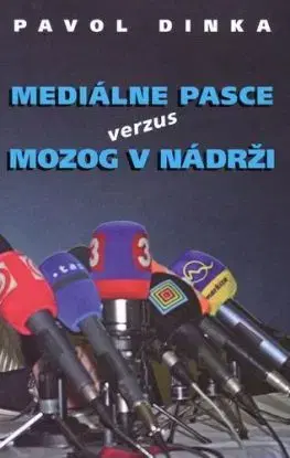 Mediálne pasce verzus Mozog v nádrži - Pavol Dinka