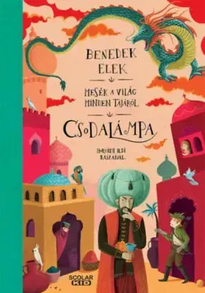Csodalámpa - Mesék a világ minden tájáról - Elek Benedek
