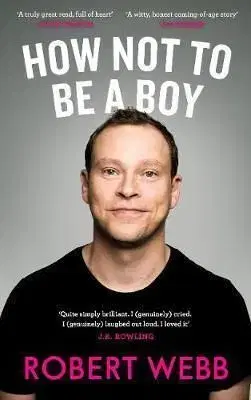How Not To Be a Boy - Robert Webb