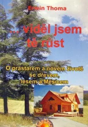 ...viděl jsem tě růst - Erwin Thoma, Jiří Fiala