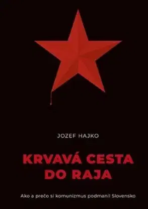 Krvavá cesta do raja - Jozef Hajko