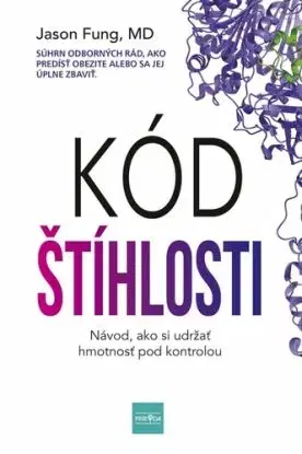 Kód štíhlosti: Návod ako si udržať hmotnosť pod kontrolou - Jason Fung
