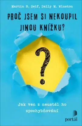 Proč jsem si nekoupil jinou knížku? - Martin N. Seif, Sally M. Winston