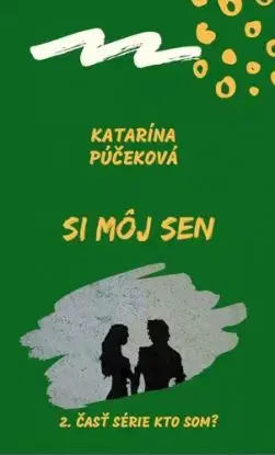 Si môj sen - Katarína Púčeková
