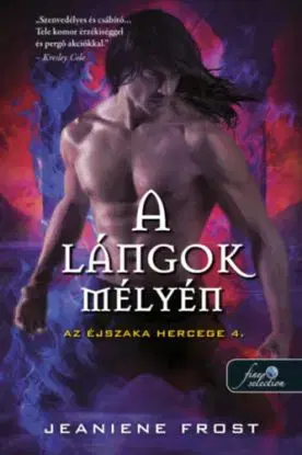 A lángok mélyén - Az éjszaka hercege 4. - Jeaniene Frost