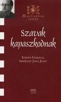 Szavak kapaszkodnak - Judit Járai