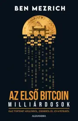 Az első bitcoin milliárdosok - Ben Mezrich