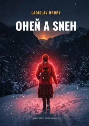 Oheň a sneh - Ladislav Hrubý