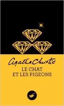 Le Chat et Les Pigeons - Agatha Christie