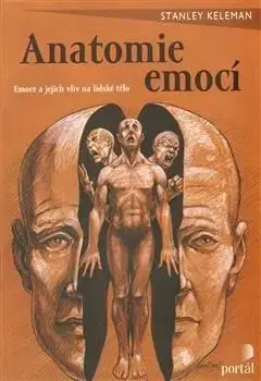 Anatomie emocí - Stanley Keleman
