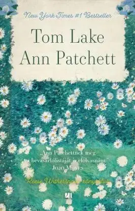 Tom Lake - Ann Patchett, Ágnes Csonka