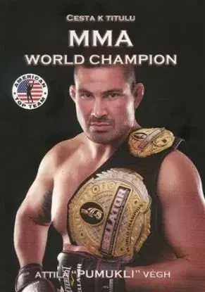 Cesta k titulu MMA World Champion - Attila Végh