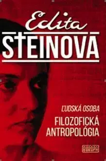 Ľudská osoba Filozofická Antropológia - Edita Steinová