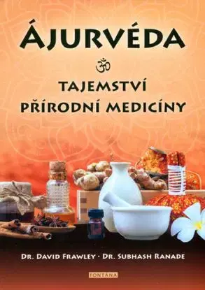 Ájurvéda: Tajemství přírodní medicíny - David Frawley