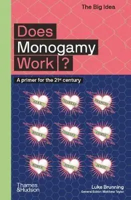 Does Monogamy Work? - Luke Brunning