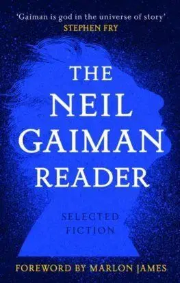 The Neil Gaiman Reader : Selected Fiction - Neil Gaiman