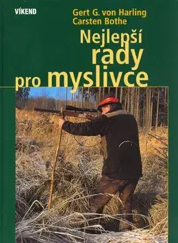 Nejlepší rady pro myslivce - Gert G. von Harling