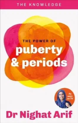 The Power of Puberty & Periods - Dr Nighat Arif