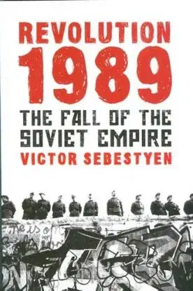 Revolution 1989 - Victor Sebestyen