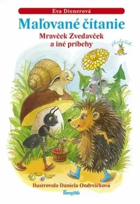 Maľované čítanie: Mravček Zvedavček a iné príbehy 2. vydanie - Eva Dienerová