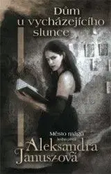 Dům u vycházejícího slunce - Aleksandra Januszová