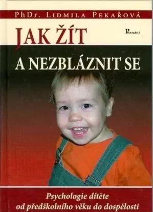 Jak žít a nezbláznit se - Lidmila Pekařová