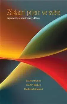 Základní příjem ve světě - Martin Brabec, Marek Hrubec, Markéta Minářová