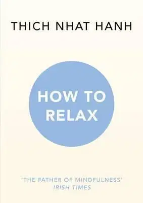How to Relax - Thich Nhat Hanh