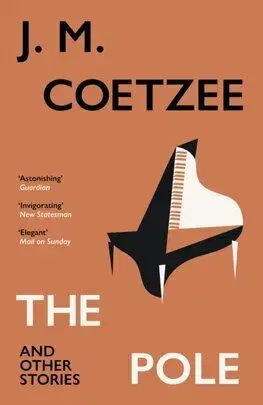 The Pole and Other Stories - John Maxwell Coetzee