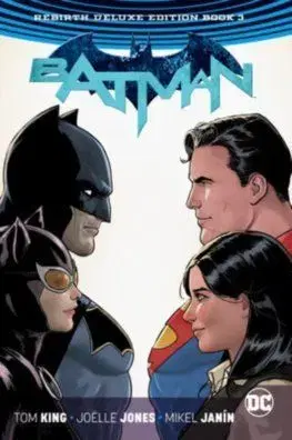 Batman: The Rebirth Deluxe Edition Book 3 - Tom King