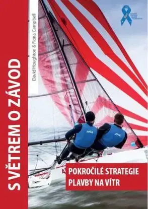 S větrem o závod - Pokročilé strategie plavby na vítr - Fiona Campbell, David Houghton
