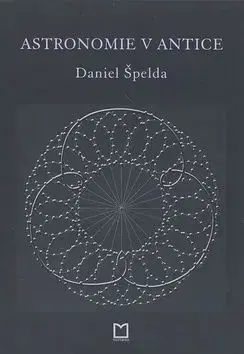 Astronomie v antice - Daniel Špelda