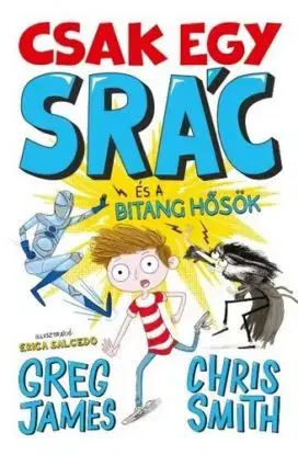 Kid Normal 2: Csak egy srác és a bitang hősök - Greg James, Chris Smith