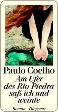 Am Ufer des Rio Piedra sass ich und weinte - Paulo Coelho