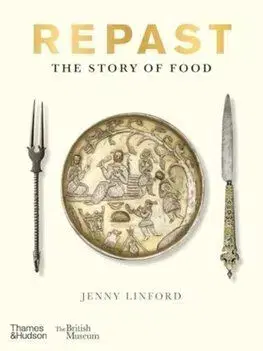 Repast - The Story of Food - Jenny Linford