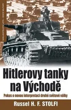 Hitlerovy tanky na východě - Russel H.F. Stolfi