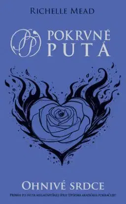Pokrvné putá 4: Ohnivé srdce - Richelle Mead